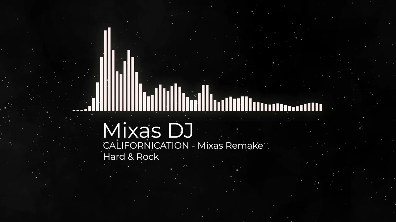 Californication Mixas DJ Remix (Hard & Rock)
