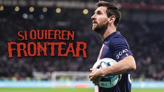 Lionel Messi - 'Si Quieren Frontear'