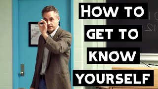 How to Get to Know Yourself? | Jordan Peterson