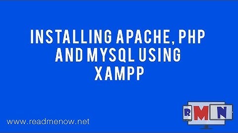 Guide to install Apache, PHP and mySQL using XAMPP - ReadMeNow