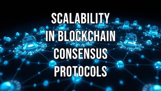 Scalability in Blockchain Consensus Protocols
