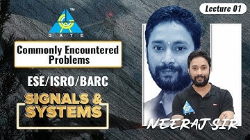 #01 | Commonly Encountered Problems | Signals & Systems | By Neeraj Sir | ESE/ISRO/BARC