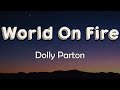 Dolly Parton World On Fire Lyrics Liar Liar The World S On Fire mp3