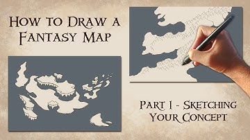 How to Draw a Fantasy Map - Part 1: Sketching Your Concept