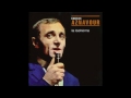 Charles Aznavour - Parce Que Tu Crois