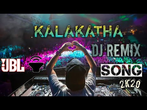 KALAKATHA DJ REMIX SONG NEW 2K20  JBL  BASS BOOST POLI SANAM