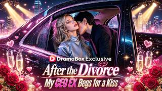 Full 🔥🔥【After the Divorce, My CEO Ex Begs for a Kiss】#DramaBox #aivideo Guide