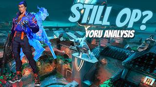 Is Yoru Dead? The Nerf Isn’t What You Think | Yoru Analysis