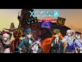 XCOM 2 LWOTC TEDJAM REQUEIM SEASON 4 Commander  (part 44 : Bundle of joy)