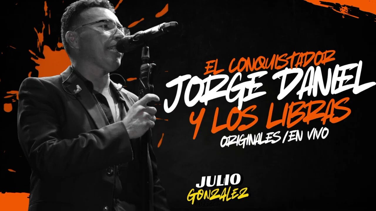 ✔️Jorge Daniel y Los Libras | Originales / En Vivo || JULIO GONZALEZ DJ