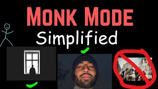 Monk Mode, simplified