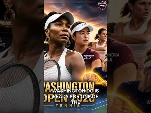 Video Washington DC Open 2026 | Venus Williams Returns & Alexandra Eala Headlines WTA 500