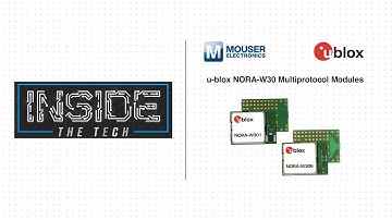 u-blox NORA-W30 Multiprotocol Modules: Inside the Tech | Mouser Electronics