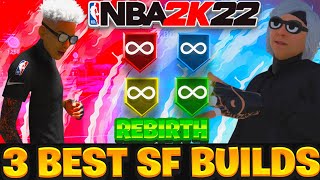 *NEW* TOP 3 MOST OVERPOWERED REBIRTH SMALL FORWARD BUILDS ON NBA 2K22! THESE BUILDS ARE UNSTOPPABLE!