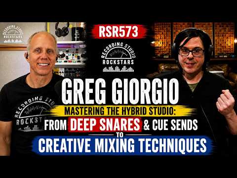 RSR573 - Greg Giorgio - Hybrid Studio: From Deep Snares and Cue Sends to Creative Mixing Techniques