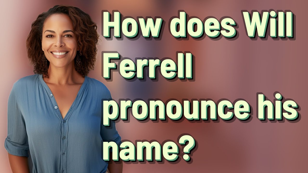 How does Will Ferrell pronounce his name? - YouTube