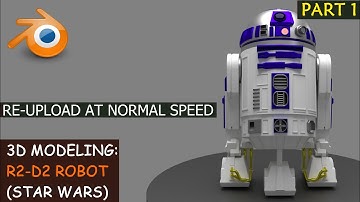 3D Modeling: R2-D2 [Star Wars] (Re-Up) - Part 1 of 4