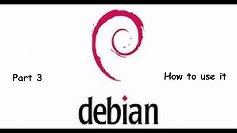 [How to use Debian 9.3.0] Part 3: How to use it