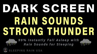 99% Instantly Fall Asleep | Rain sounds for sleeping & Strong Thunder sounds | DARK SCREEN Rain asmr