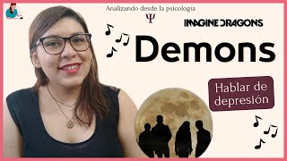 Analizando desde la psicología | Demons (Imagine Dragons): Hablar de depresión