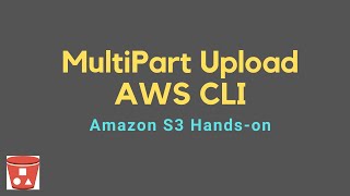 Amazon S3 Hands on Multipart Upload AWS CLI   Low level vs Highlevel CLI 2021 updated