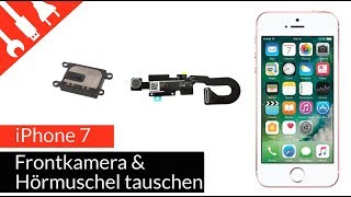 Iphone 7 Hormuschel Frontkamera Wechseln Tauschen Einfach Erklart Youtube