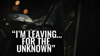 I Left Everything Behind For The Unknown