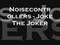 Noisecontrollers  joke the joker