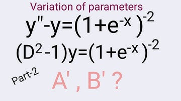 y"-y=(1+e^-x)^-2, (D^2-1)y=(1+e^-x)^-2 Part-2 #Variationofparameters L1k,20