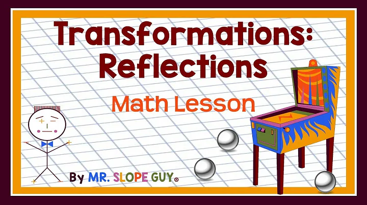 Mastering Reflections in Transformations - Geometry Math Lesson with Examples