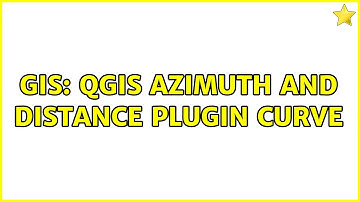GIS: QGIS Azimuth and Distance Plugin curve