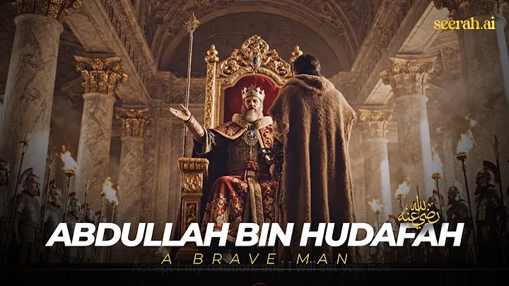 Abdullah bin Hudafah (RA) | A Brave Man