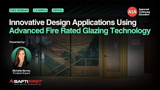 Innovative Design Applications Using Advanced Fire Rated Glazing Technology