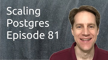 Scaling Postgres Episode 81 Data Loading Speed | View Dependencies | Users & Roles | H/A Clusters