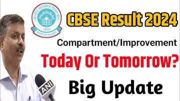 cbse compartment result 2024 Today or tomorrow? cbse compartment result 2024 class 12th, 10th CBSE