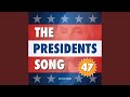 The Presidents Song 47 The Presidents Song 47
