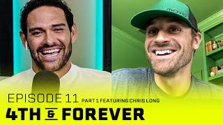 Chris Long | Ep. 11 | Part 1 | NFL Career, Eagles Super Bowl, Retirement | 4th & FOREVER