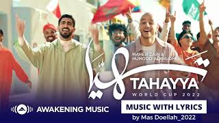 Maher Zain & Humood Al Khudher - Tahayya World Cup 2022 Lyrics