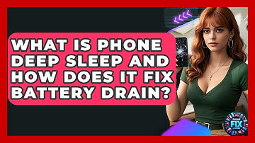 What Is Phone Deep Sleep And How Does It Fix Battery Drain? - Phone Fix and Features