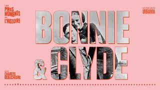 Bonnie & Clyde | Épisode 25 | Les pires moments de l'histoire avec Charles Beauchesne