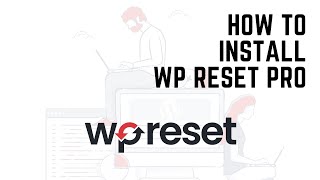 How to Install WP Reset Pro - A Step-by-Step Guide