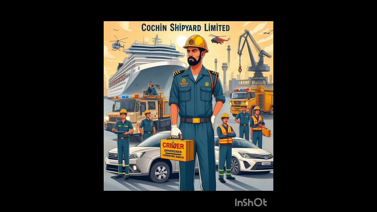 Cochin Shipyard Limited Recruitment 2024 81 Driver & Operator Posts; Apply Now! 