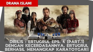 ALUR CERITA DIRILIS ERTUGRUL EPS. 4 (PART.1) | ERTUGRUL BERHASIL MEMBEBASKAN KAKAKNYA GUNDOGDU !!