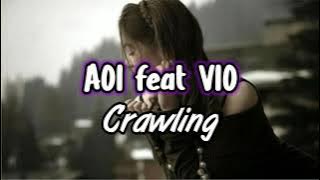 AOI feat VIO - Crawling ( lirik)