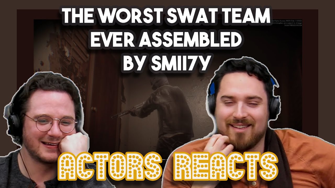 The Worst SWAT Team Ever Assembled by Smii7y | Actors React
