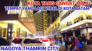 SUASANA MALAM NAGOYA THAMRIN CITY BATAM 2022||  MALAM RAMAI  SEKALI