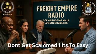 How to Avoid Trucking Scams | Freight Investors Share Their Stories (Freight Empire Radio Podcast)