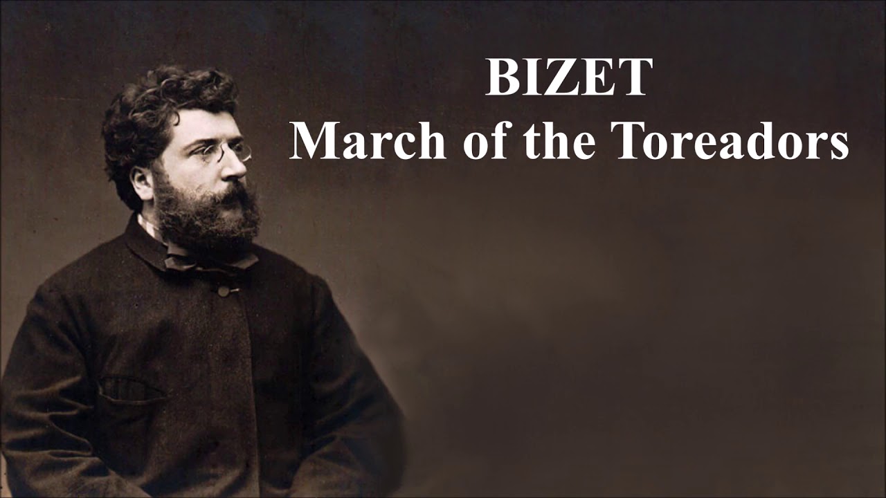Bizet March of the Toreadors from Opera Carmen Best Version and Works - YouTube