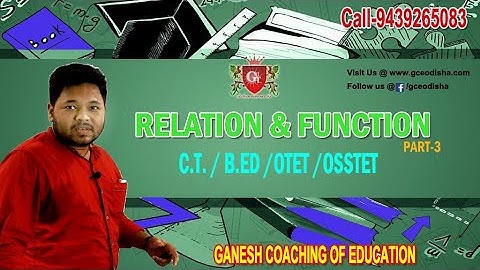 RELATION & FUNCTION[ PART-3]||MATHEMATICS #GCE#GCE ODISHA#OTET#OSSTET#B.ED