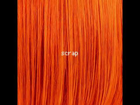 scrap / カメレオン・ライム・ウーピーパイ：Audio
